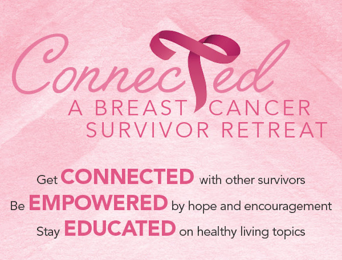 Connected. A Breast Cancer Survivor Retreat