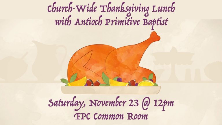 Church-Wide Thanksgiving Lunch with Antioch Primitive Baptist