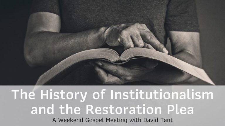 The History of Institutionalism and the Restoration Plea – A Weekend Gospel Meeting