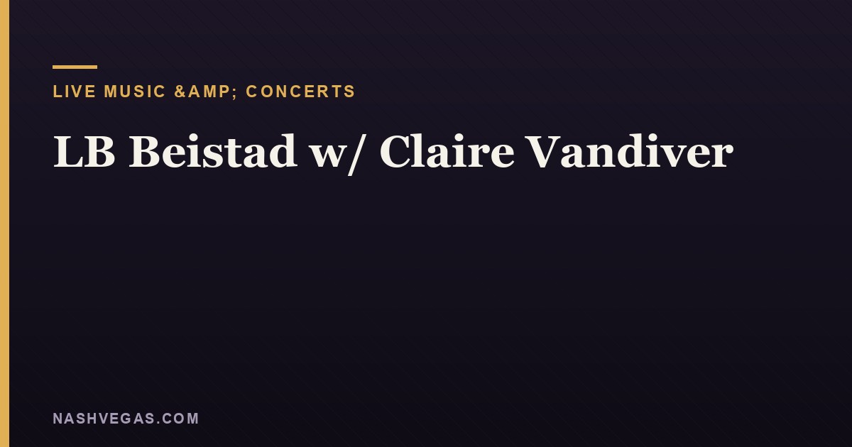 LB Beistad w/ Claire Vandiver