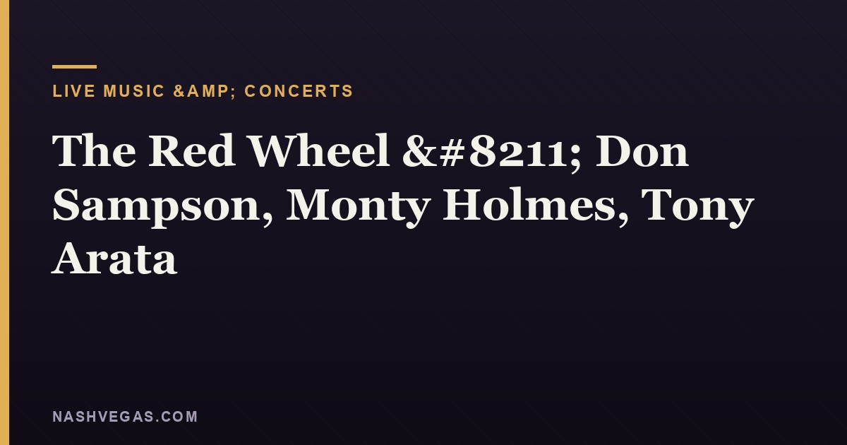 The Red Wheel – Don Sampson, Monty Holmes, Tony Arata